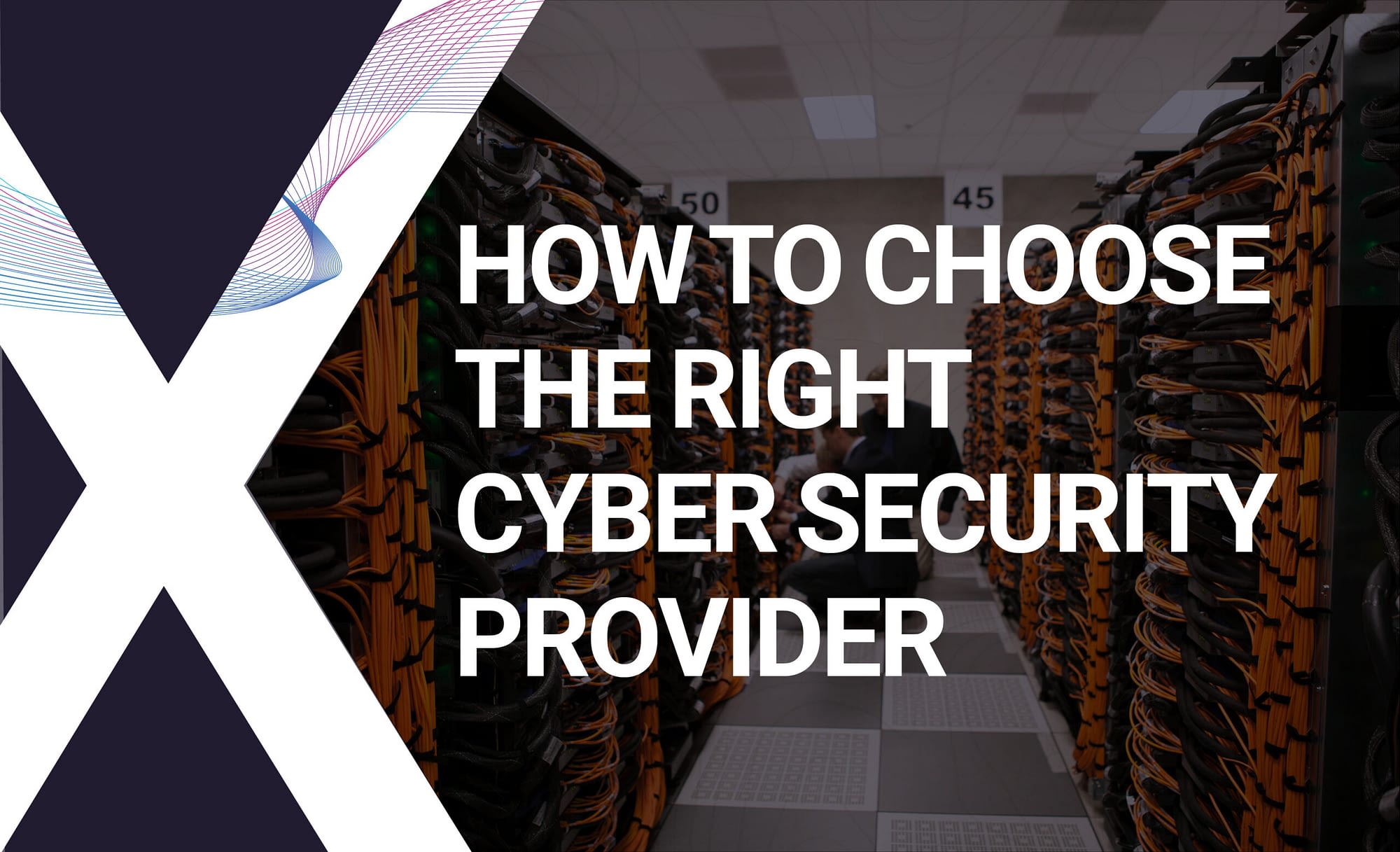 How to choose the right cyber security provider for your business